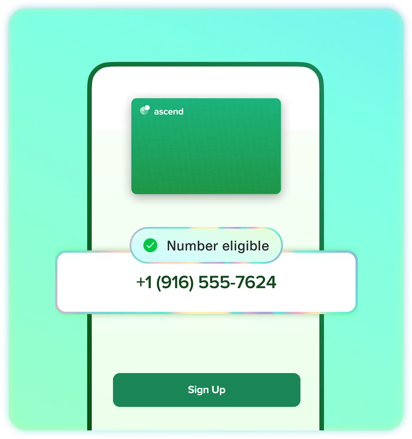 Mobile banking verification screen displaying an eligible phone number (+1 (916) 555-7624) for sign-up. A green digital card labeled 'ascend' appears at the top, indicating financial account access. A green 'Sign Up' button is visible at the bottom, emphasizing secure enrollment. The background features a gradient green design, representing financial inclusion and digital onboarding.